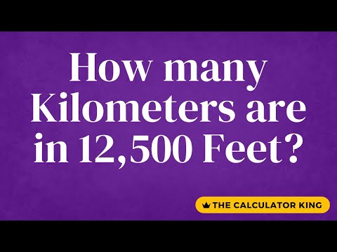How many kilometers are in 12,500 feet? Expert conversion with explanation